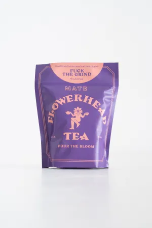 FUCK THE GRIND TEA
